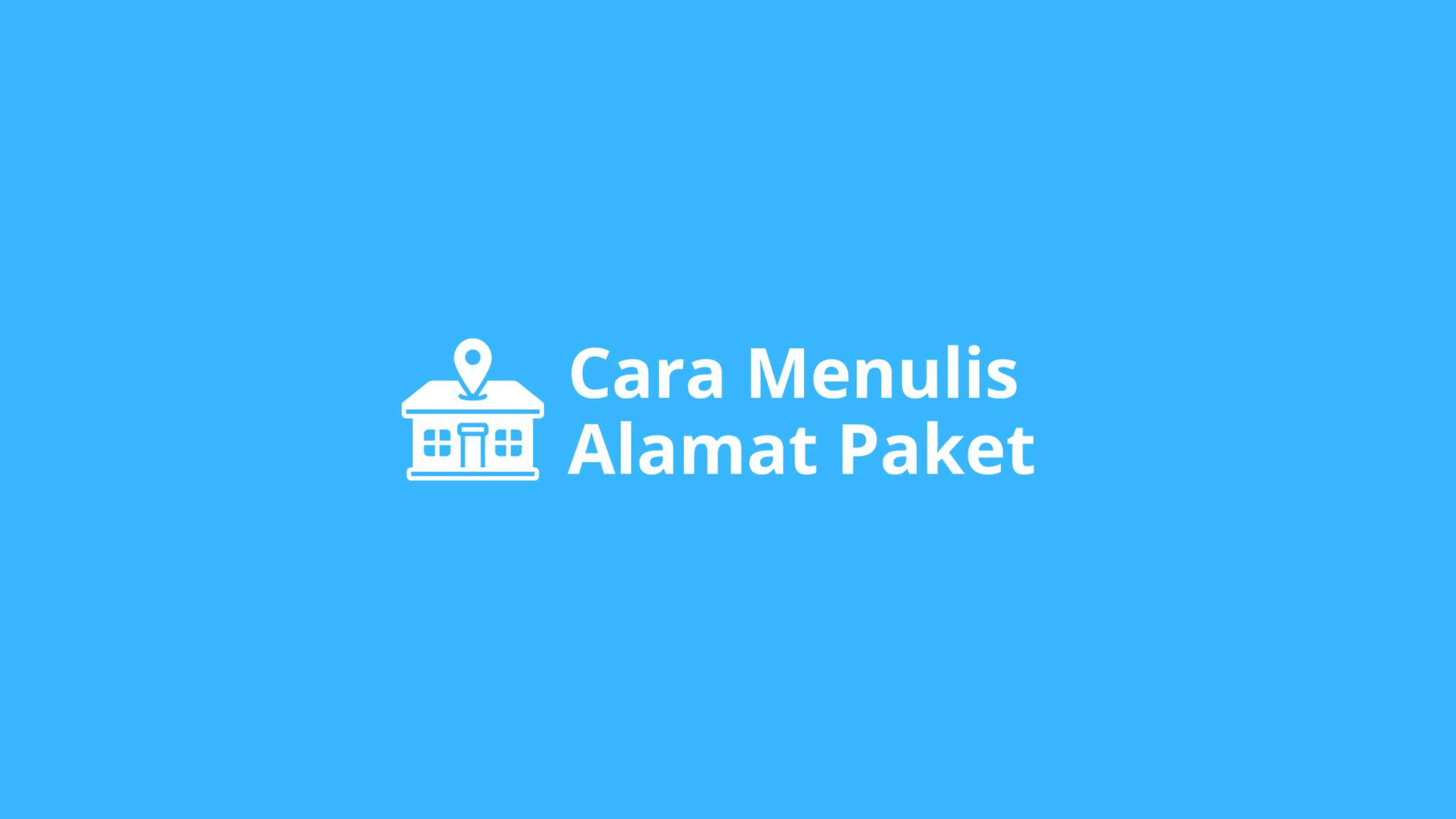 4 Cara Menulis Alamat Paket Yang Benar Sesuai Prosedur