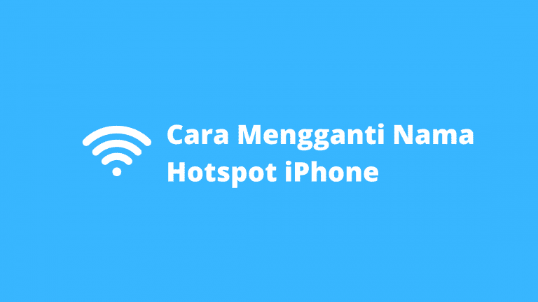 Cara Mengganti Nama Hotspot iPhone
