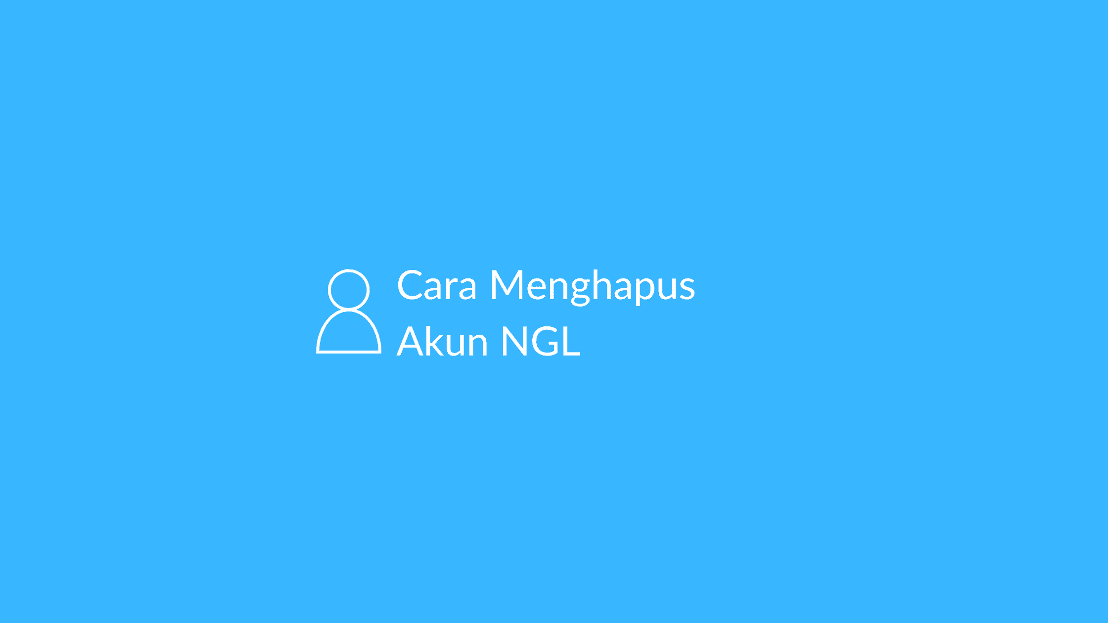 Cara Menghapus Akun NGL