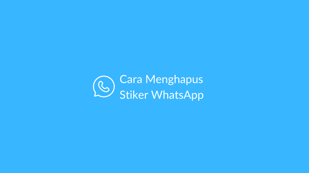 Cara Menghapus Stiker WhatsApp