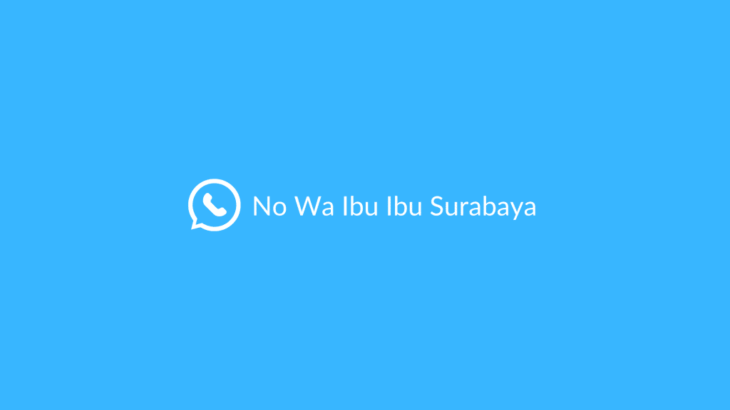 No Wa Ibu Ibu Surabaya