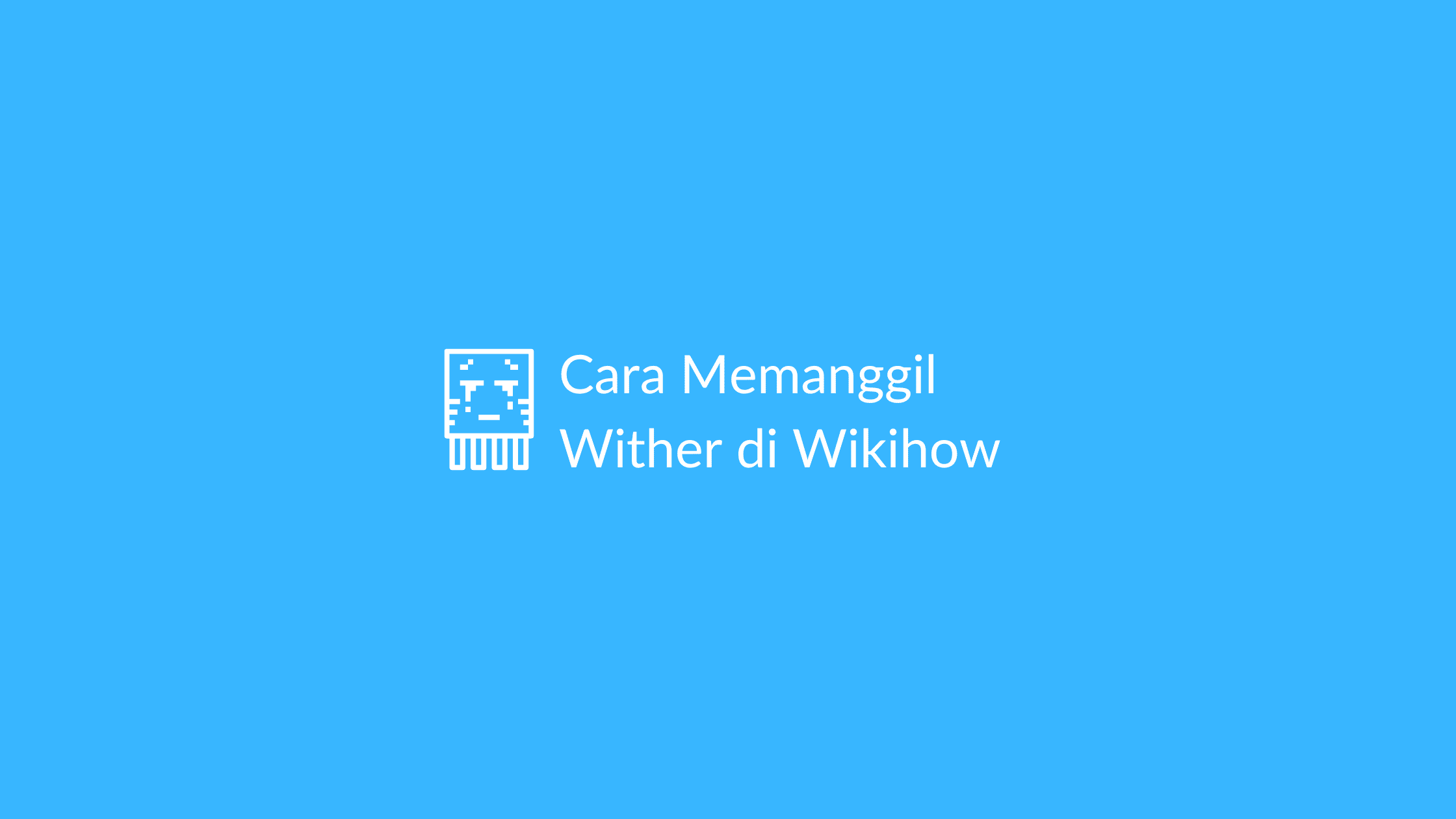 Cara Memanggil Wither di Wikihow