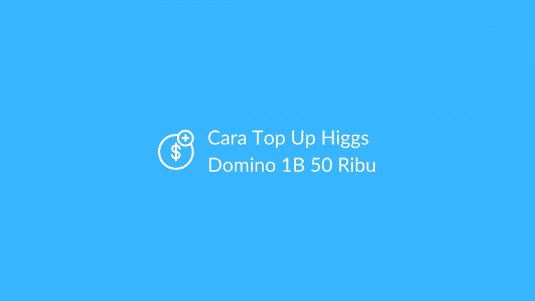 Cara Top Up Higgs Domino 1B 50 Ribu