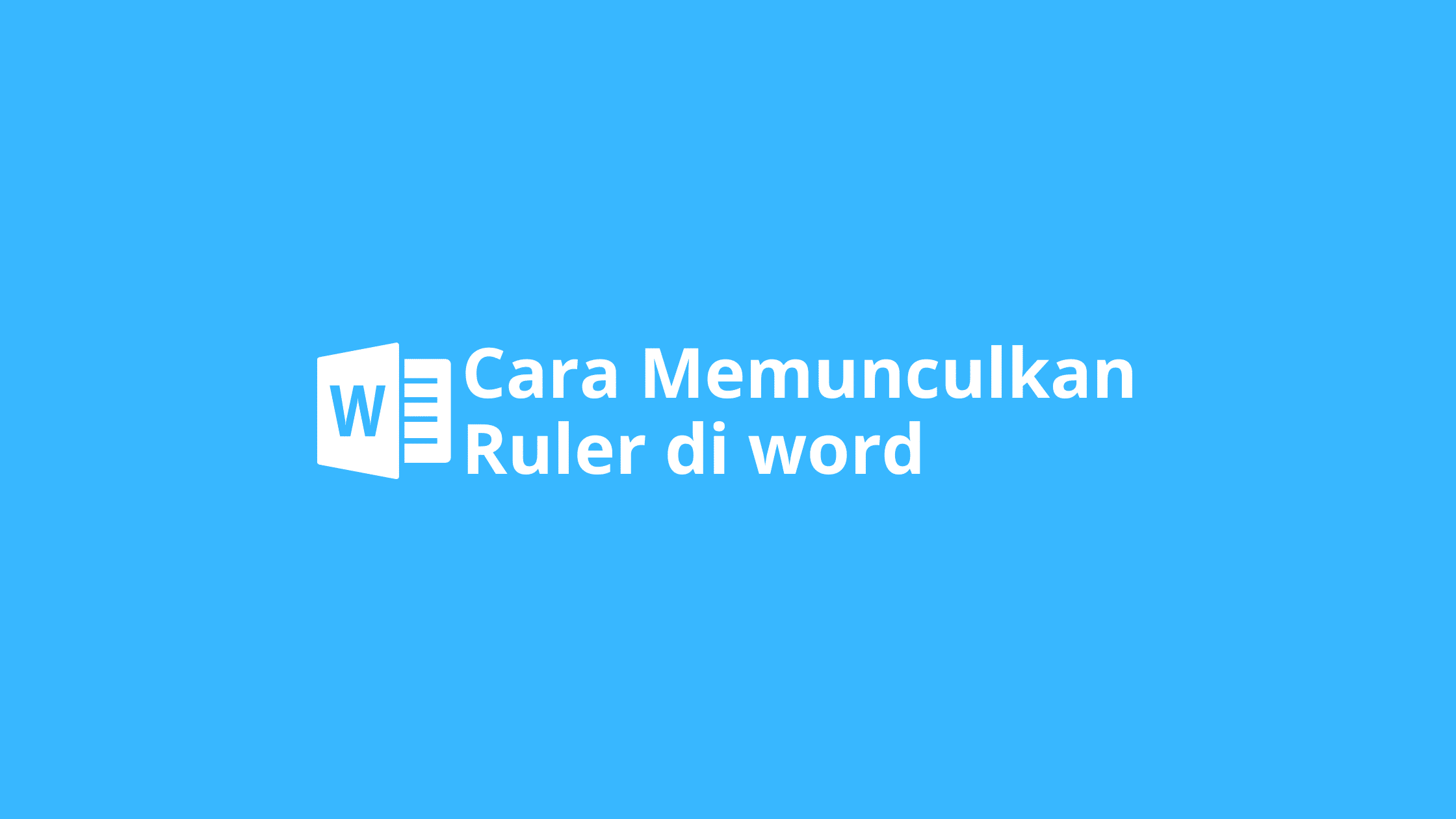 cara memunculkan ruler di word