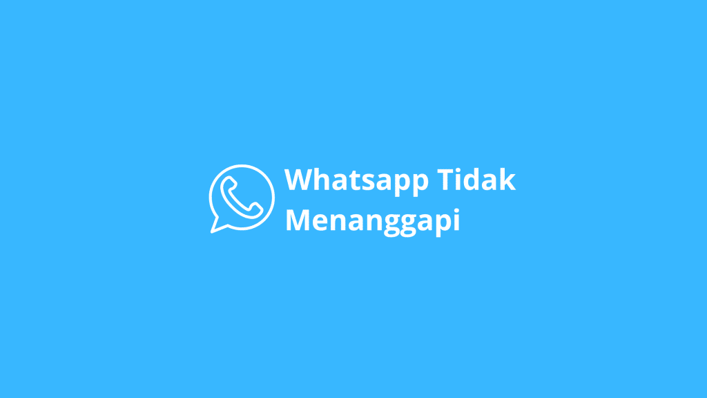 Whatsapp Tidak Menanggapi