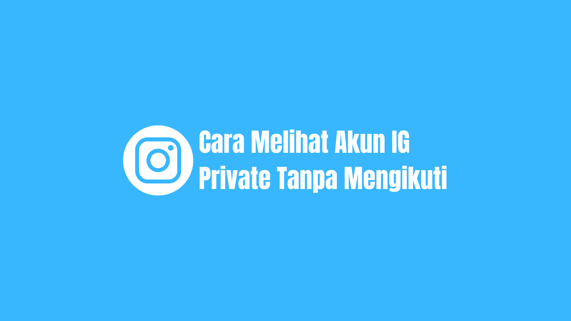 Cara Melihat Akun Ig Private Tanpa Mengikuti Terbaru