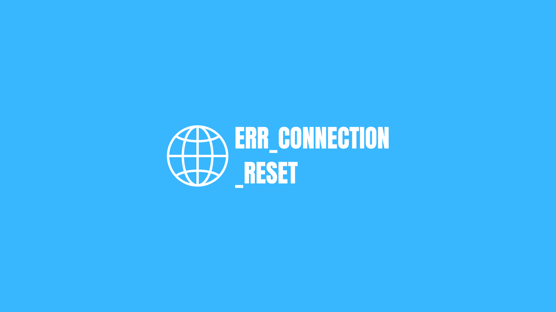 Connect reset by peer. Err_connection_reset. Connection_reset , -101.